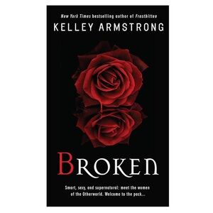 Kelley Armstrong Broken (The Women of the Otherworld Series) Paperback Book
